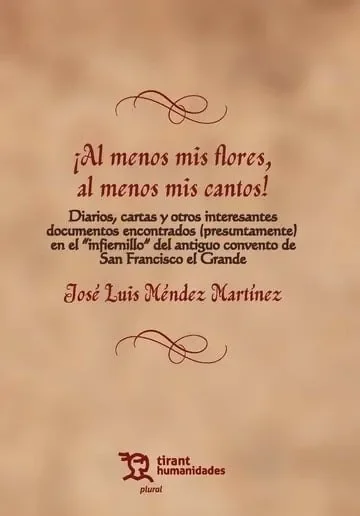 ¡al menos mis flores, al menos mis cantos!