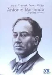 Antonio Machado. Un poeta exiliado