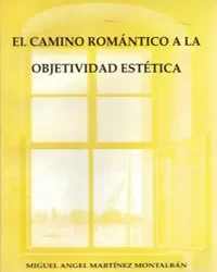 Camino romantico a la objetividad estetica,el