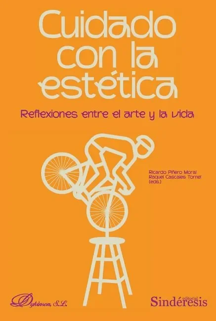 Cuidado con la estetica reflexiones entre el arte y la vida