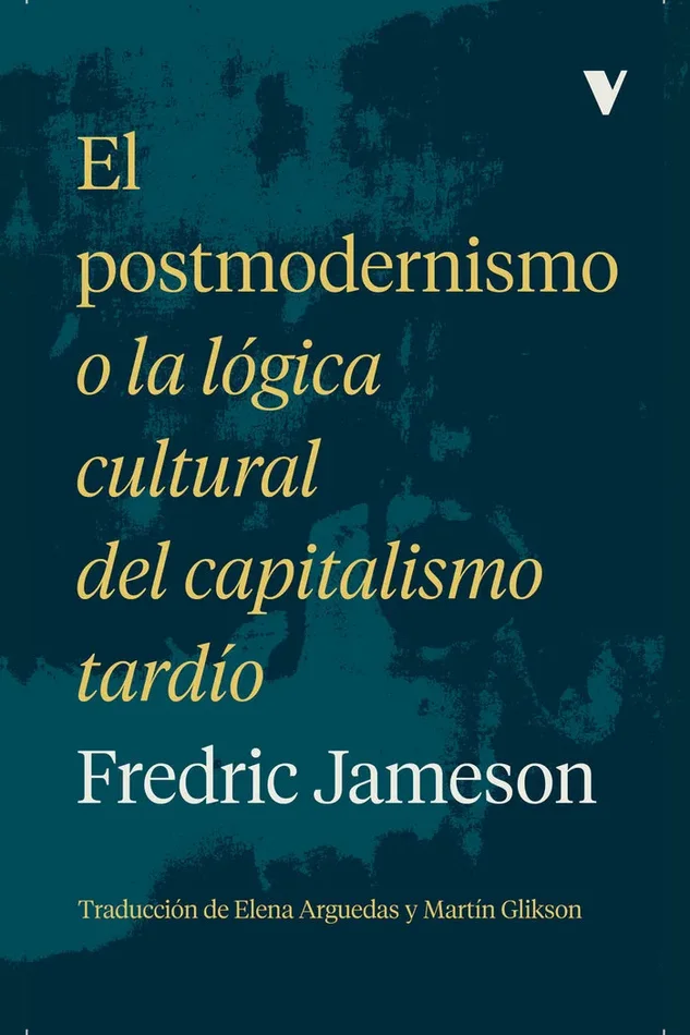 El postmodernismo o la logica cultural del capitalismo tardio