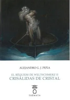 El Réquiem de Weltschmerz II. Crisálidas de cristal