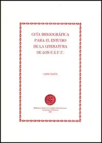 Guía bibliográfica para el estudio de la literatura de los Estados Unidos