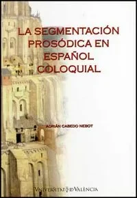 La segmentación prosódica en español coloquial
