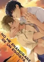 No me enamorare de un egoista
