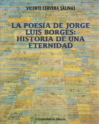 Poesia de jorge luis borges: historia de una eternidad,la